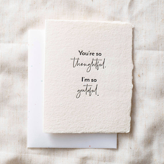 You're So Thoughtful | Thank You Greeting Card