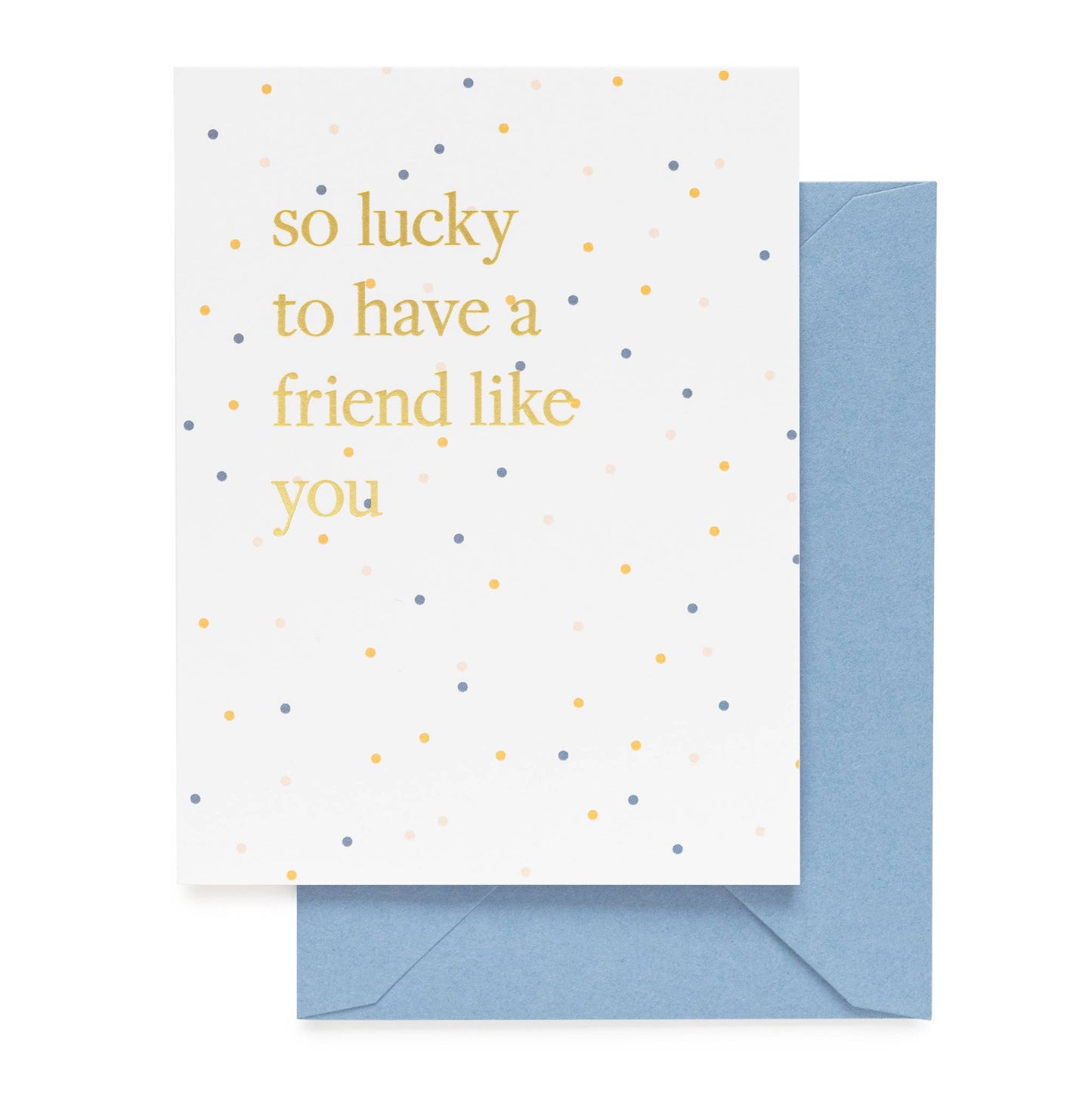 Lucky to Have a Friend Like You | Friendship Card