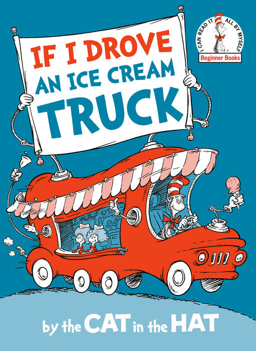 If I Drove an Ice Cream Truck | by the Cat in the Hat