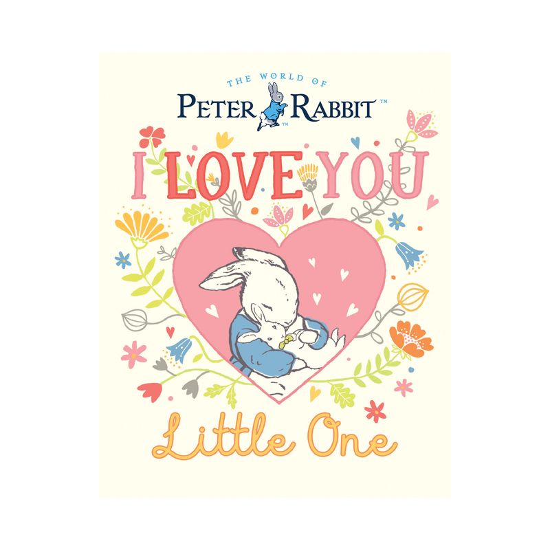 I Love You, Little One - (Peter Rabbit) by Beatrix Potter (Hardcover)