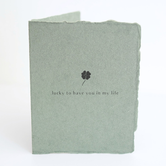 Lucky To Have You Greeting Card